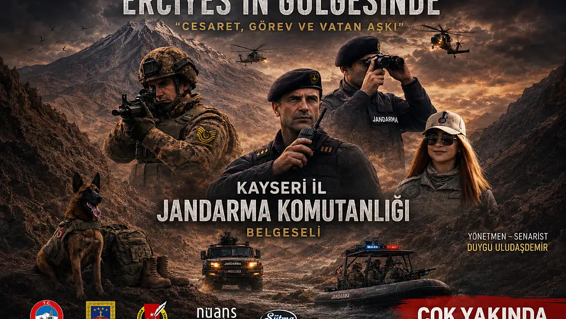 “Erciyes’in Gölgesinde: Kayseri İl Jandarma Komutanlığı” Belgeseli Çok Yakında İzleyiciyle Buluşuyor