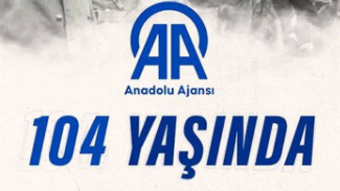 Anadolu Ajansı'nın 104. kuruluş yıl dönümü