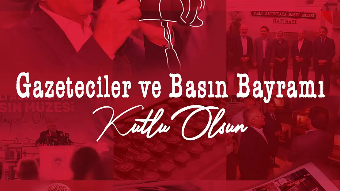 Başkan Büyükkılıç'tan 24 Temmuz gazeteciler ve basın bayramı mesajı