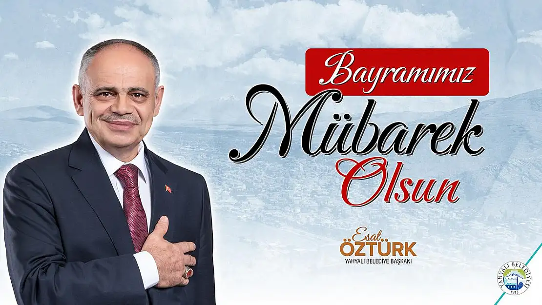 BAŞKAN ESAT ÖZTÜRK'TEN RAMAZAN BAYRAMI KUTLAMA MESAJI