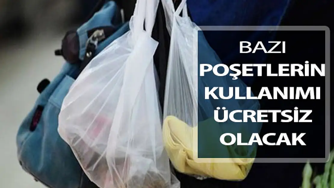 Bazı Poşetler Ücretsiz Olacak