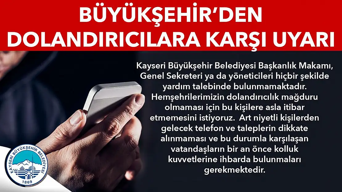 BÜYÜKŞEHİR'DEN 'DOLANDIRICILIK' UYARISI