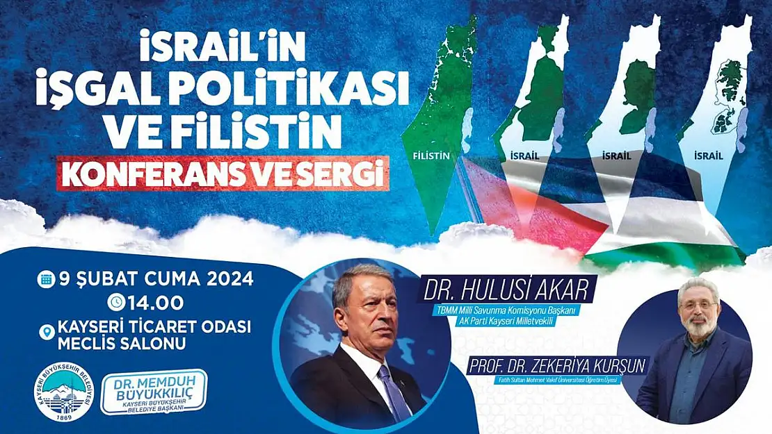 BÜYÜKŞEHİR'DEN İSRAİL'İN İŞGAL POLİTİKASI VE FİLİSTİN KONULU KONFERANS VE SERGİ