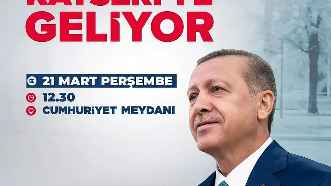 Erdoğan, Kayseri'de miting yapacak