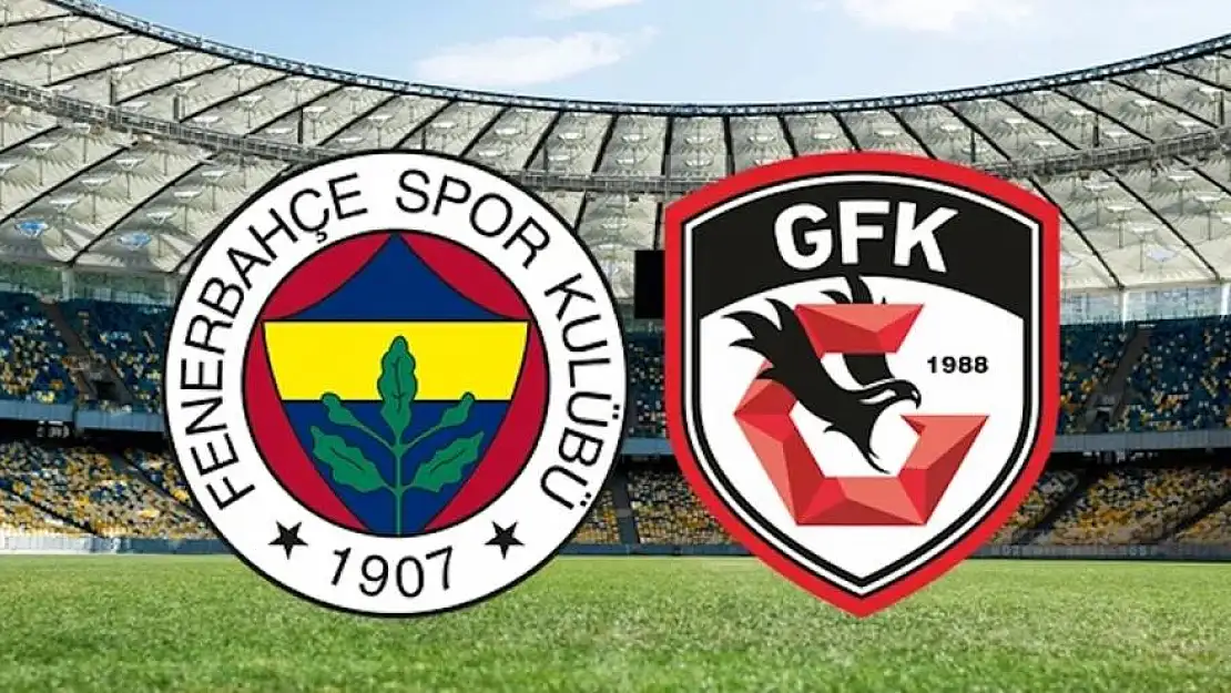 Fenerbahçe - Gaziantep Maçı Saat Kaçta?