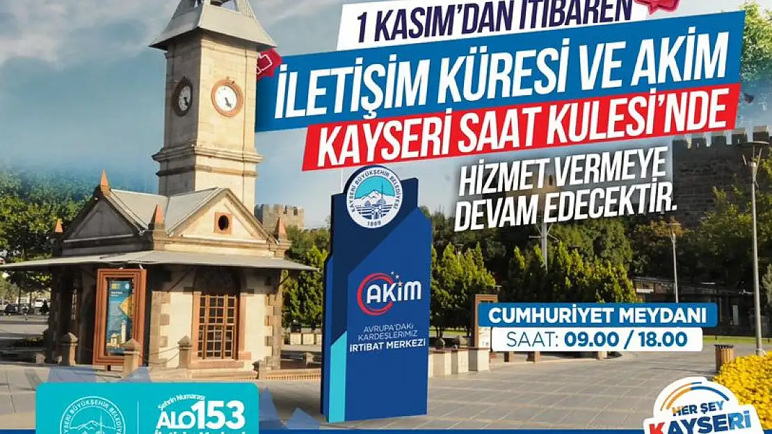 İLETİŞİM KÜRESİ, KAYSERİ SAAT KULESİ'NDE HİZMET VERECEK