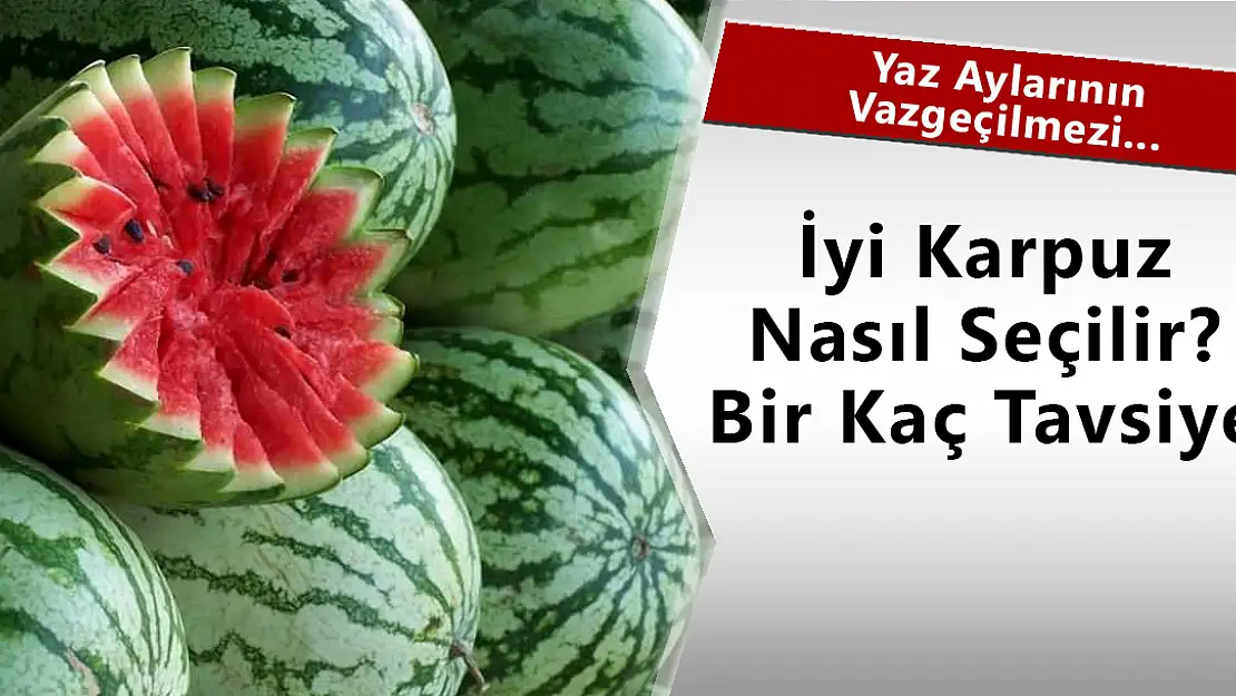 İyi Karpuz Nasıl Seçilir...