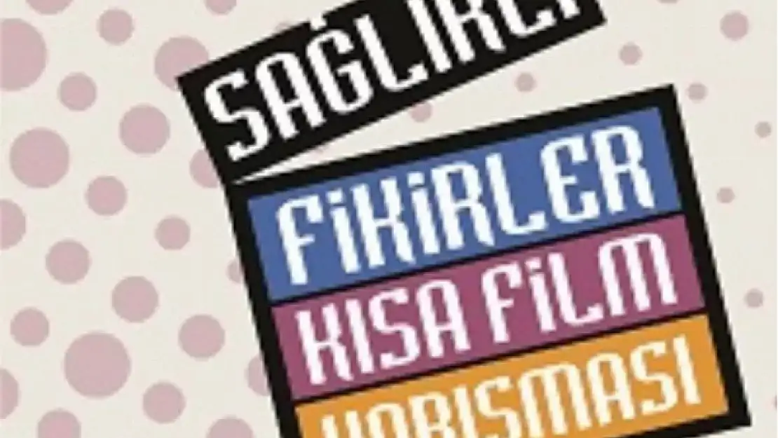 Sağlıklı Fikirler Kısa Film Yarışması için başvurular başladı