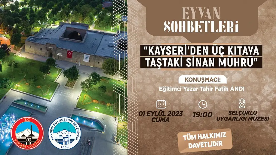 VALİLİK VE BÜYÜKŞEHİR'İN DÜZENLEDİĞİ EYVAN SOHBETLERİ'NİN KONUSU 'KOCA SİNAN'