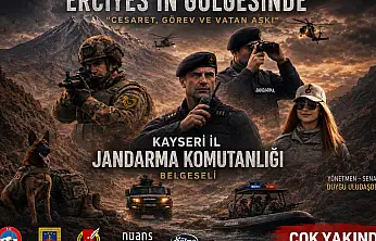 'Erciyes'in Gölgesinde: Kayseri İl Jandarma Komutanlığı' Belgeseli Çok Yakında İzleyiciyle Buluşuyor