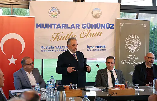 Talas'ta Muhtarlarla gönül gönüle