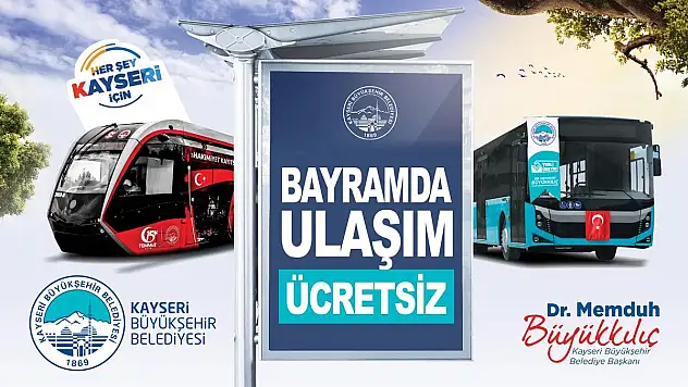 '4 GÜN BOYUNCA ULAŞIM ÜCRETSİZ OLACAK'