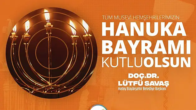 BAŞKAN SAVAŞ'IN HANUKA BAYRAMI KUTLAMA MESAJI
