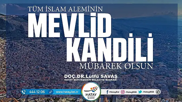 BAŞKAN SAVAŞ'IN MEVLİD KANDİLİ MESAJI