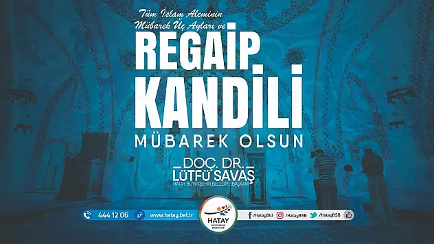 BAŞKAN SAVAŞ'IN REGÂİB KANDİLİ MESAJI