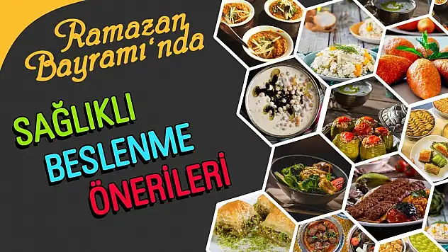 BAYRAMDA BESLENME ÖNERİLERİ
