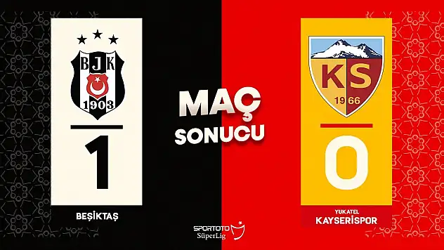 BEŞİKTAŞ 1-0 KAYSERİSPOR