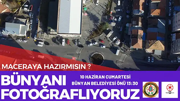 Bünyan'ı Fotoğraflıyoruz