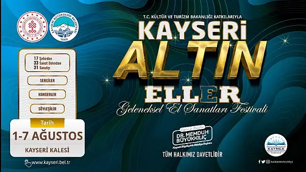 BÜYÜKŞEHİR'DEN BİR İLK DAHA: KAYSERİ ALTIN ELLER FESTİVALİ