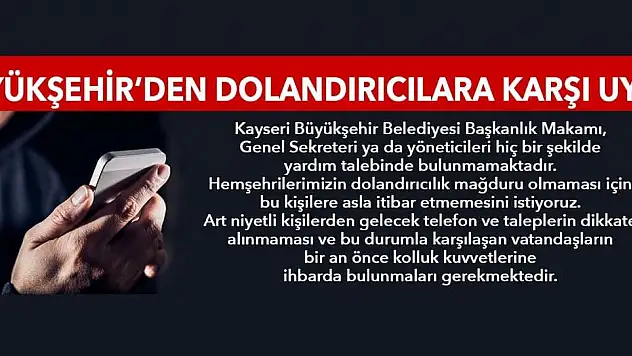 BÜYÜKŞEHİR'DEN 'DOLANDIRICILIK' UYARISI