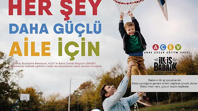 BÜYÜKŞEHİR İLE AÇEV BABALIK EĞİTİMİ İÇİN PROTOKOL İMZALADI