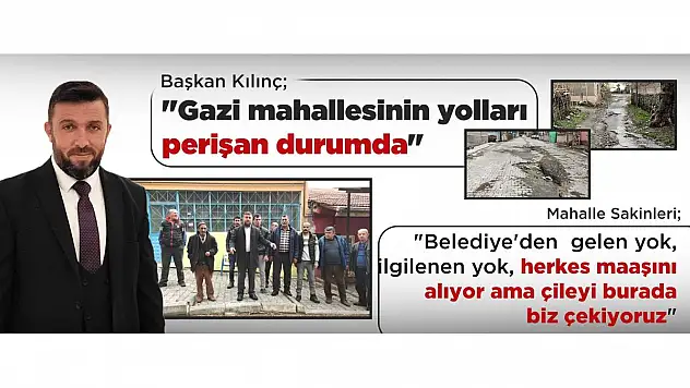 GAZİ MAHALLESİ HİZMET BEKLİYOR
