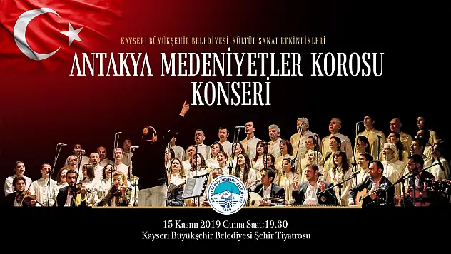 MEDENİYETLER KOROSU KAYSERİ'YE GELİYOR