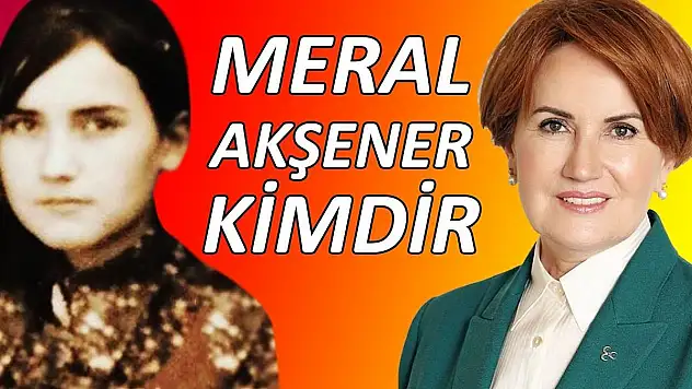 Meral Akşener kimdir?
