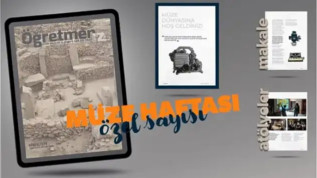 Öğretmeniz'den 'Eğitim Müzeleri' özel sayısı