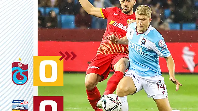 TRABZONSPOR KUPAYI KAYSERİ DE ARAYACAK 1-0