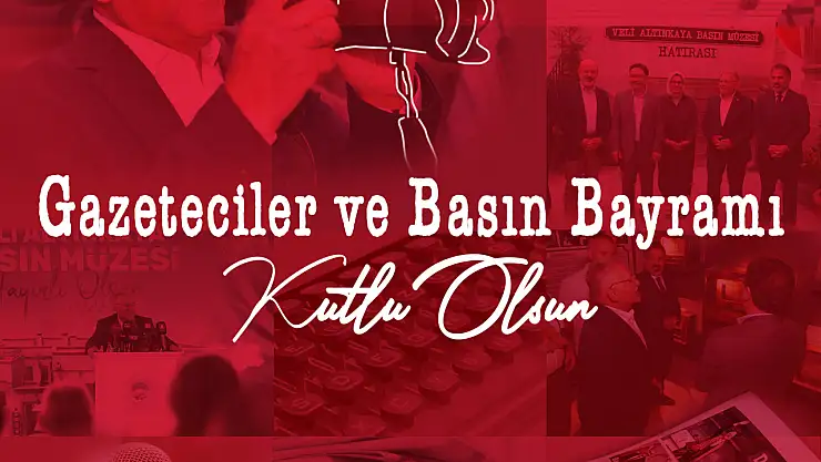 Başkan Büyükkılıç'tan 24 Temmuz gazeteciler ve basın bayramı mesajı