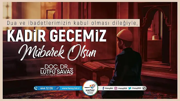 BAŞKAN SAVAŞ'IN KADİR GECESİ MESAJI