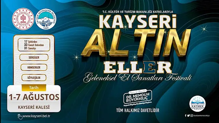 BÜYÜKŞEHİR'DEN BİR İLK DAHA: KAYSERİ ALTIN ELLER FESTİVALİ