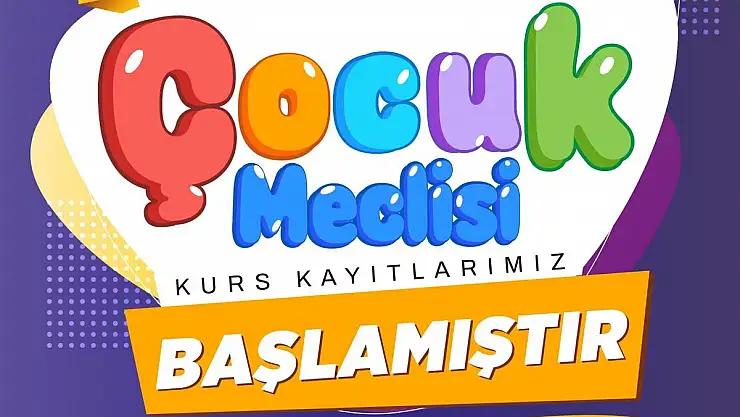 Çocuk Meclisi kurs kayıtları başladı
