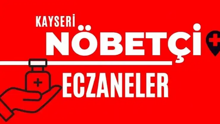 Kayseri nöbetçi eczaneler (11 Şubat)