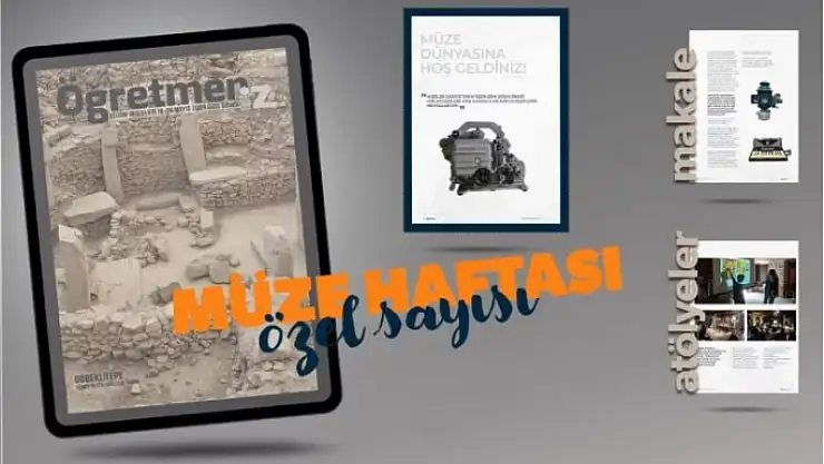 Öğretmeniz'den 'Eğitim Müzeleri' özel sayısı